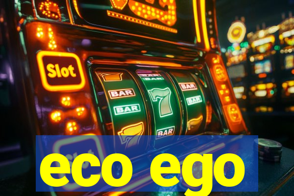 eco ego